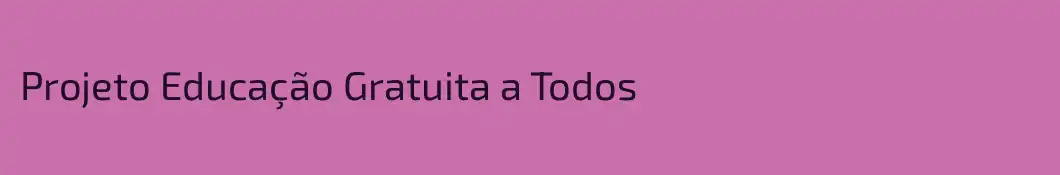 Projeto Educação Gratuita a Todos